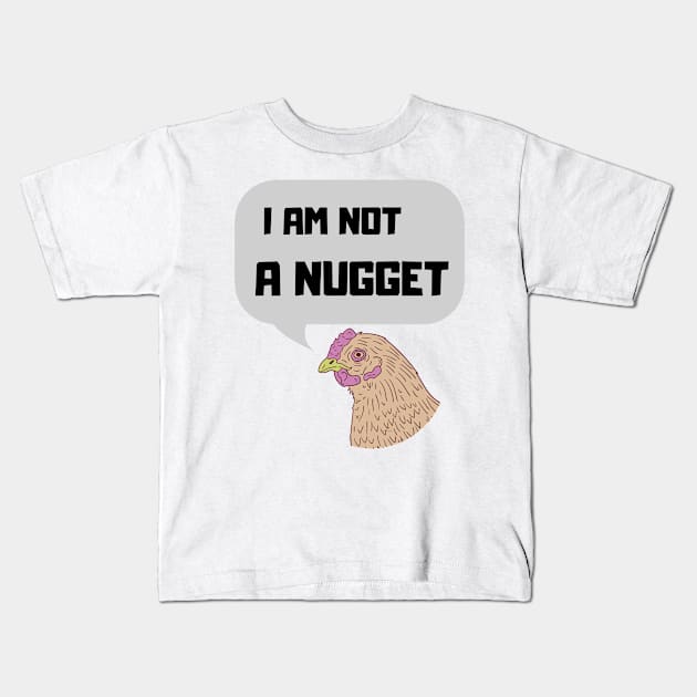 I Am Not A Nugget Vegan Kids T-Shirt by VeganShirtly